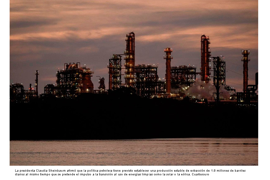 Gobierno federal buscará producción de 1.8 millones de barriles diarios de petróleo y transición a energías limpias