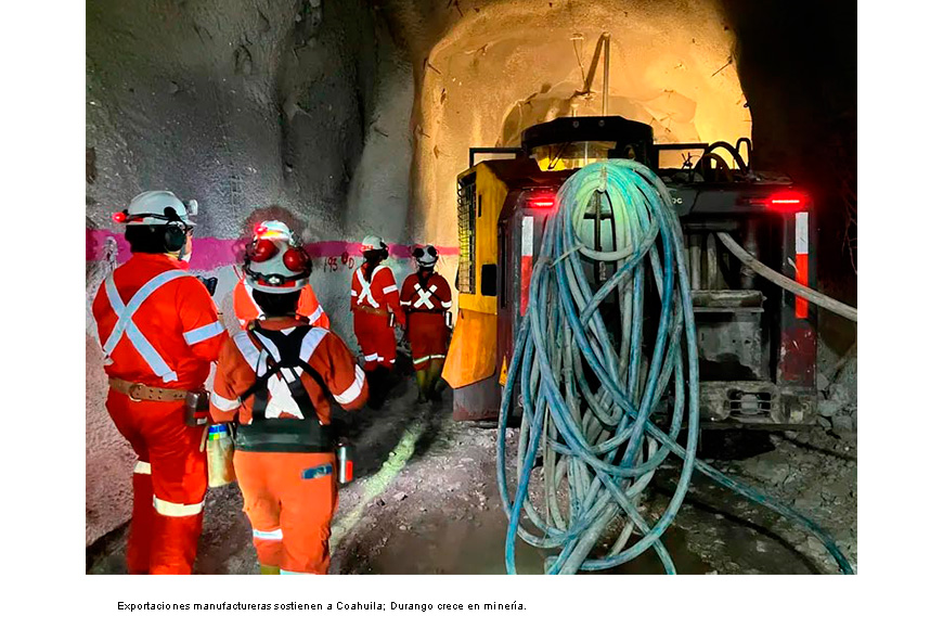 Exportaciones manufactureras sostienen a Coahuila; Durango crece en minería